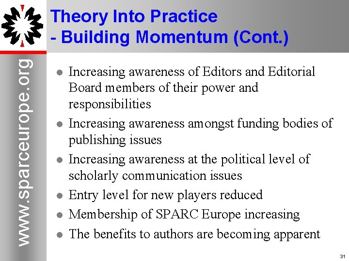 www. sparceurope. org Theory Into Practice - Building Momentum (Cont. ) l l l