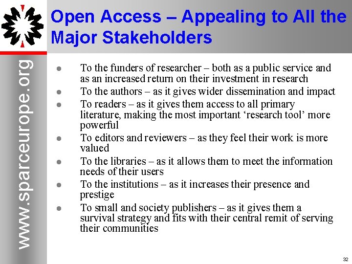 www. sparceurope. org Open Access – Appealing to All the Major Stakeholders l l