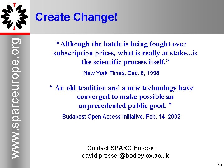 www. sparceurope. org Create Change! 33 “Although the battle is being fought over subscription