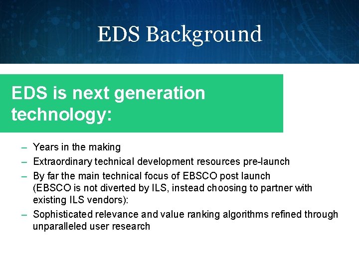 EDS Background EDS is next generation technology: – Years in the making – Extraordinary