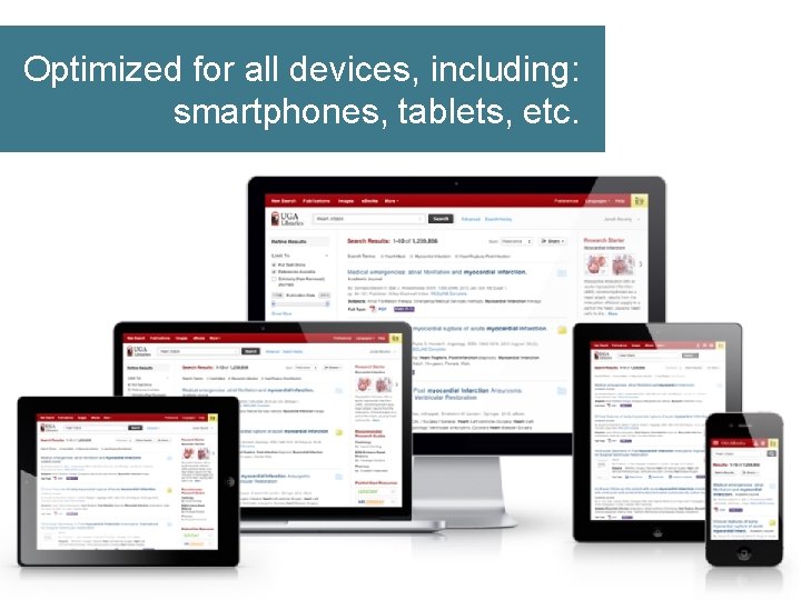 Optimized for all devices, including: smartphones, tablets, etc. 