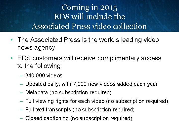 Coming in 2015 EDS will include the Associated Press video collection • The Associated