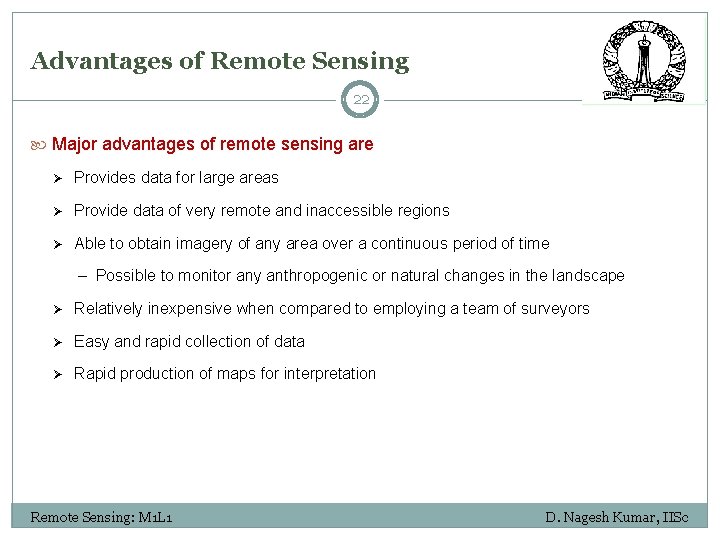 Advantages of Remote Sensing 22 Major advantages of remote sensing are Ø Provides data