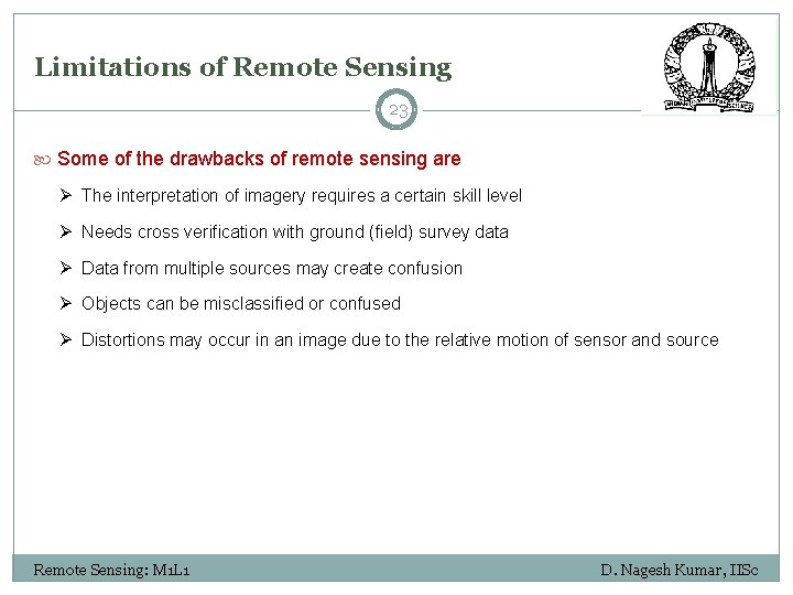 Limitations of Remote Sensing 23 Some of the drawbacks of remote sensing are Ø