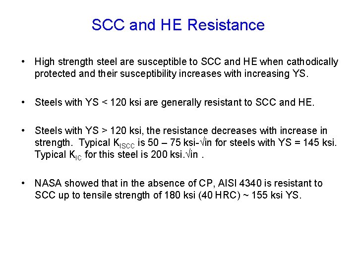 SCC and HE Resistance • High strength steel are susceptible to SCC and HE SCC and HE Resistance • High strength steel are susceptible to SCC and HE