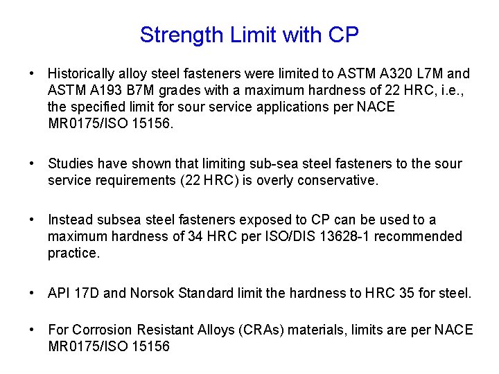 Strength Limit with CP • Historically alloy steel fasteners were limited to ASTM A Strength Limit with CP • Historically alloy steel fasteners were limited to ASTM A