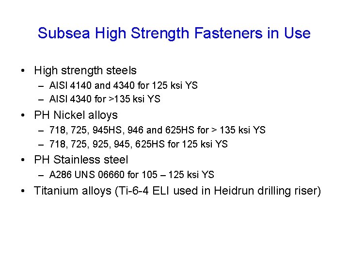 Subsea High Strength Fasteners in Use • High strength steels – AISI 4140 and Subsea High Strength Fasteners in Use • High strength steels – AISI 4140 and