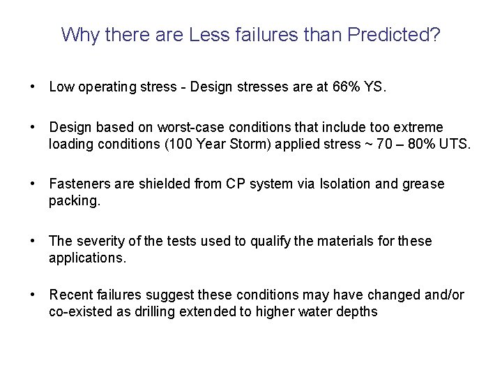 Why there are Less failures than Predicted? • Low operating stress - Design stresses Why there are Less failures than Predicted? • Low operating stress - Design stresses