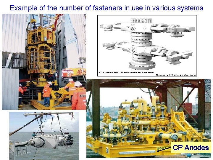 Example of the number of fasteners in use in various systems CP Anodes Example of the number of fasteners in use in various systems CP Anodes