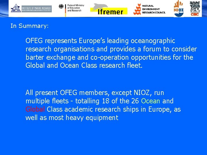 In Summary: OFEG represents Europe’s leading oceanographic research organisations and provides a forum to