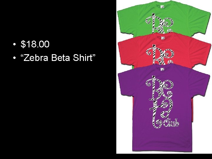  • $18. 00 • “Zebra Beta Shirt” 