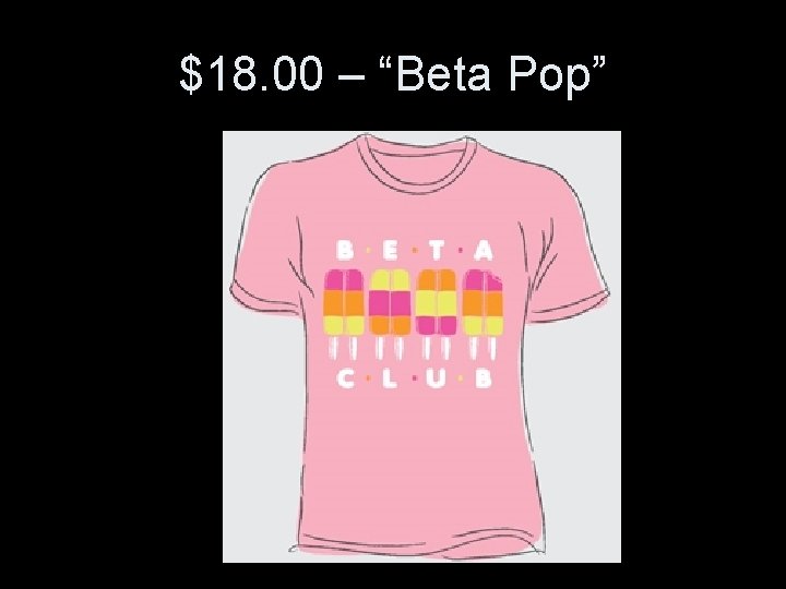 $18. 00 – “Beta Pop” 