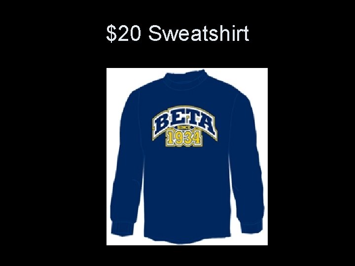 $20 Sweatshirt 