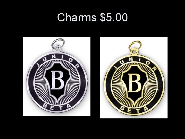 Charms $5. 00 