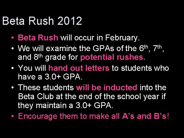 Beta Rush 2012 • Beta Rush will occur in February. • We will examine