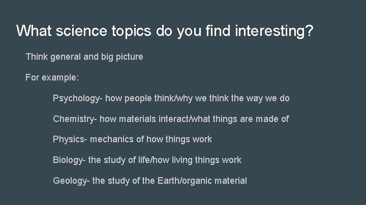 What science topics do you find interesting? Think general and big picture For example: