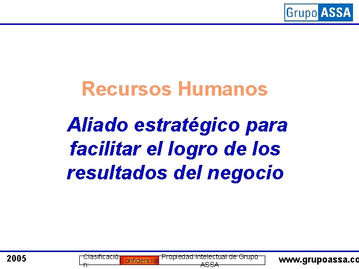 Recursos Humanos Aliado estratégico para facilitar el logro de los resultados del negocio 2005