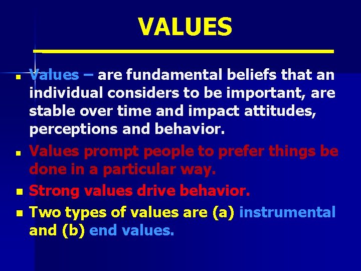 VALUES n n Values – are fundamental beliefs that an individual considers to be