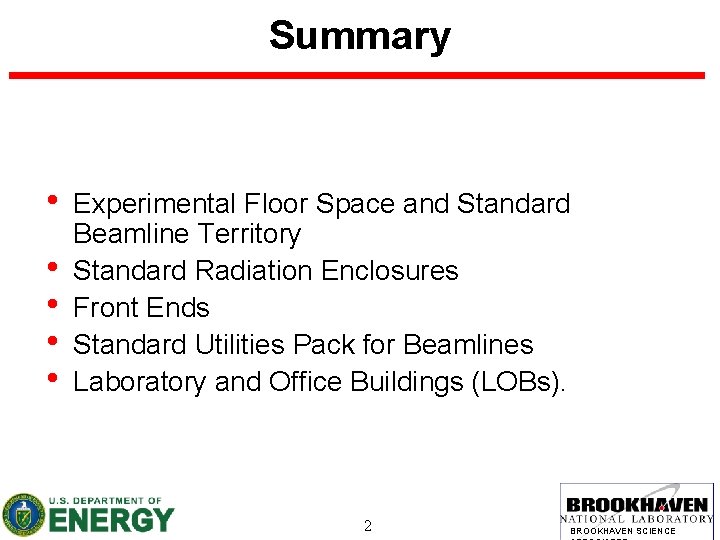 Summary • • • Experimental Floor Space and Standard Beamline Territory Standard Radiation Enclosures