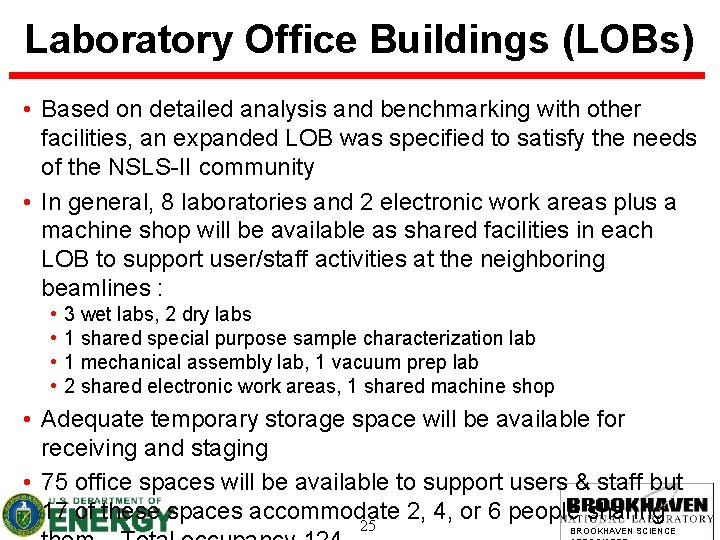 Laboratory Office Buildings (LOBs) • Based on detailed analysis and benchmarking with other facilities,