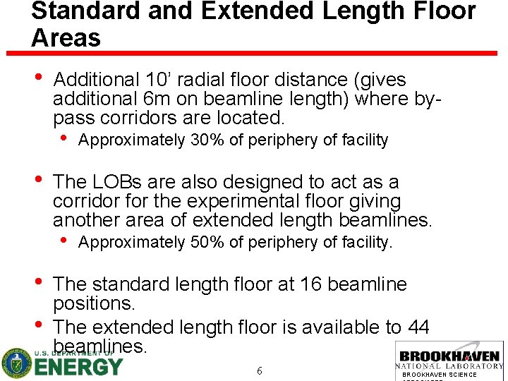 Standard and Extended Length Floor Areas • Additional 10’ radial floor distance (gives additional