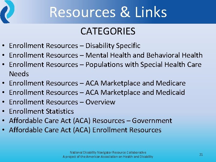 Resources & Links CATEGORIES • Enrollment Resources – Disability Specific • Enrollment Resources –