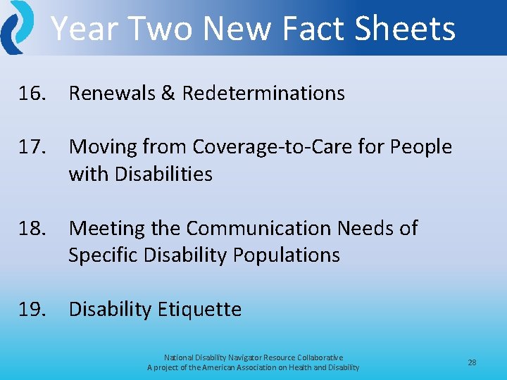Year Two New Fact Sheets 16. Renewals & Redeterminations 17. Moving from Coverage-to-Care for