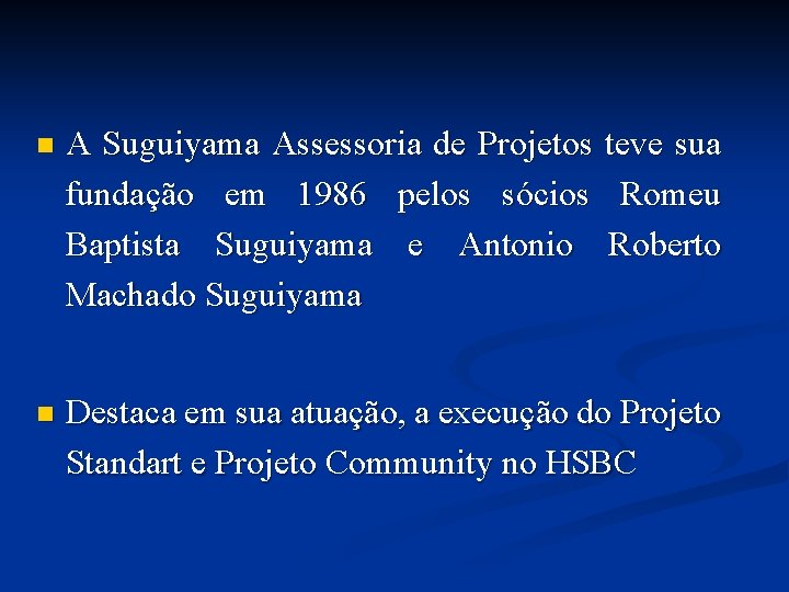 n A Suguiyama Assessoria de Projetos teve sua fundação em 1986 pelos sócios Romeu
