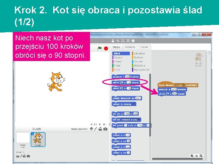 Krok 2. Kot się obraca i pozostawia ślad (1/2) Niech nasz kot po przejściu