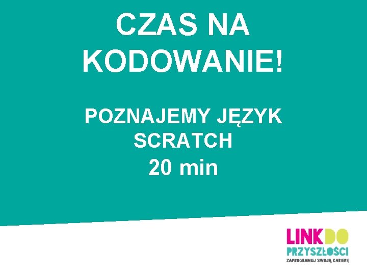 CZAS NA KODOWANIE! POZNAJEMY JĘZYK SCRATCH 20 min 