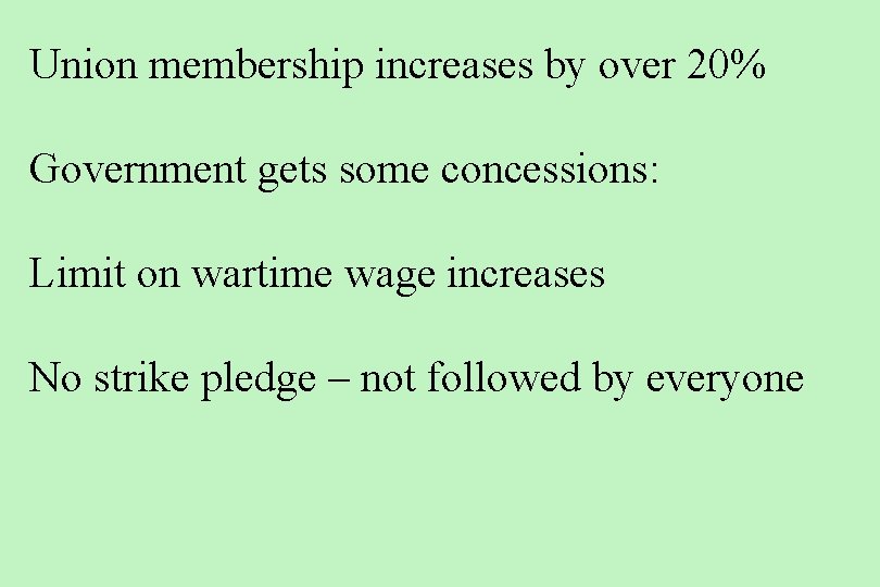 Union membership increases by over 20% Government gets some concessions: Limit on wartime wage