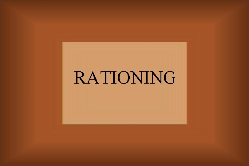 RATIONING 