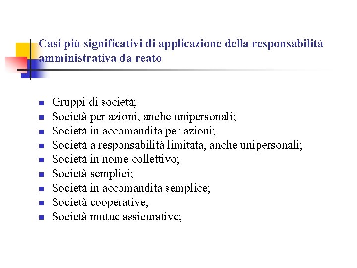 Casi più significativi di applicazione della responsabilità amministrativa da reato n n n n