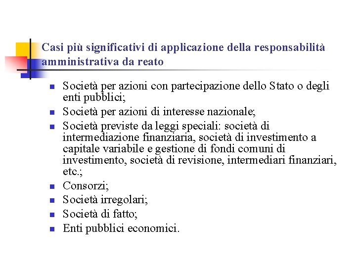 Casi più significativi di applicazione della responsabilità amministrativa da reato n n n n