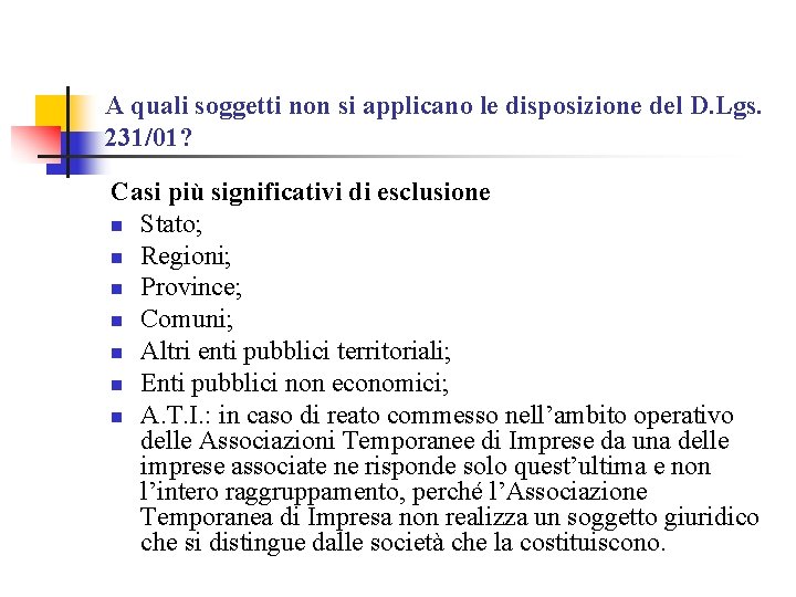 A quali soggetti non si applicano le disposizione del D. Lgs. 231/01? Casi più