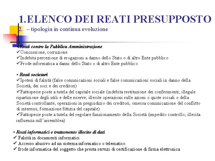 1. ELENCO DEI REATI PRESUPPOSTO 2. – tipologia in continua evoluzione • Reati contro