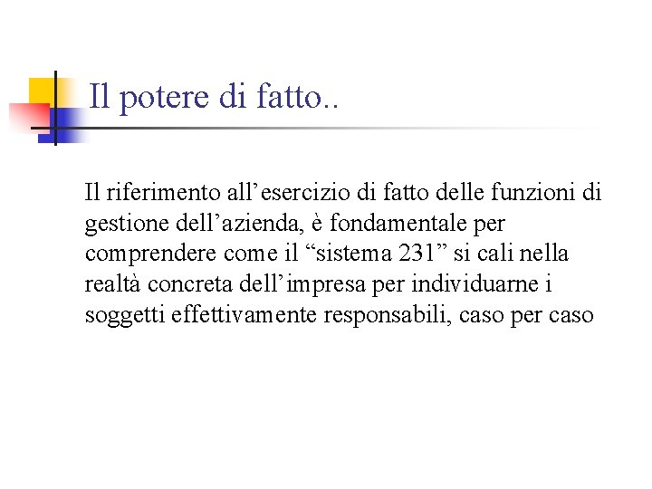 Il potere di fatto. . Il riferimento all’esercizio di fatto delle funzioni di gestione