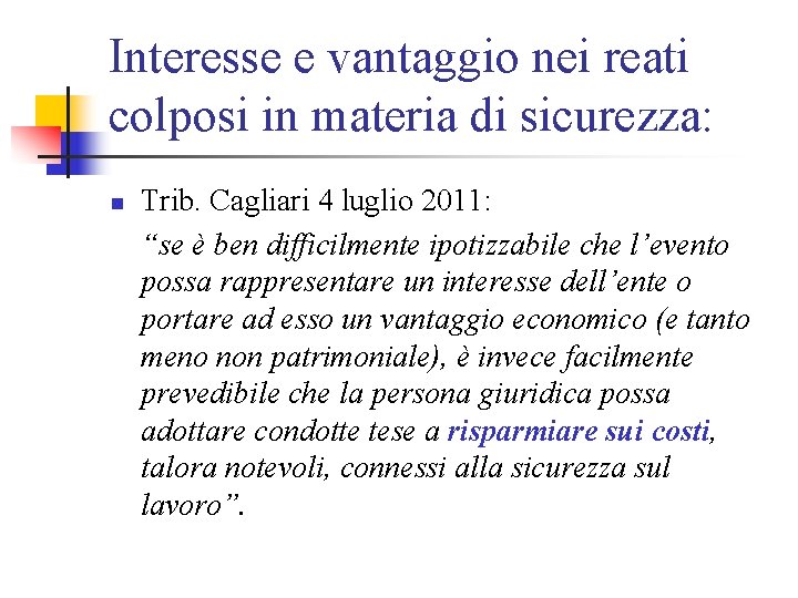 Interesse e vantaggio nei reati colposi in materia di sicurezza: n Trib. Cagliari 4