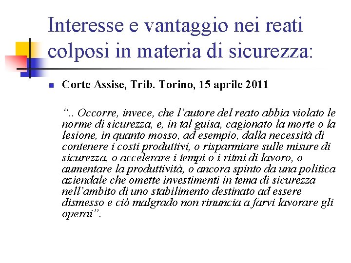 Interesse e vantaggio nei reati colposi in materia di sicurezza: n Corte Assise, Trib.