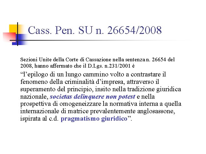 Cass. Pen. SU n. 26654/2008 Sezioni Unite della Corte di Cassazione nella sentenza n.