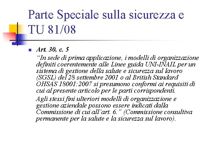 Parte Speciale sulla sicurezza e TU 81/08 n Art. 30, c. 5 “In sede