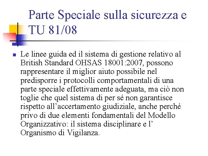 Parte Speciale sulla sicurezza e TU 81/08 n Le linee guida ed il sistema