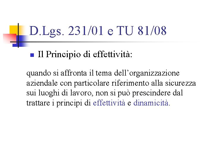 D. Lgs. 231/01 e TU 81/08 n Il Principio di effettività: quando si affronta