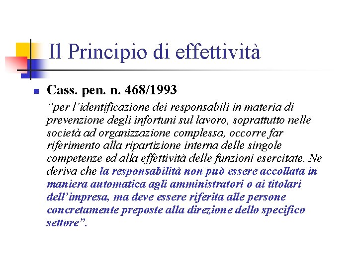 Il Principio di effettività n Cass. pen. n. 468/1993 “per l’identificazione dei responsabili in