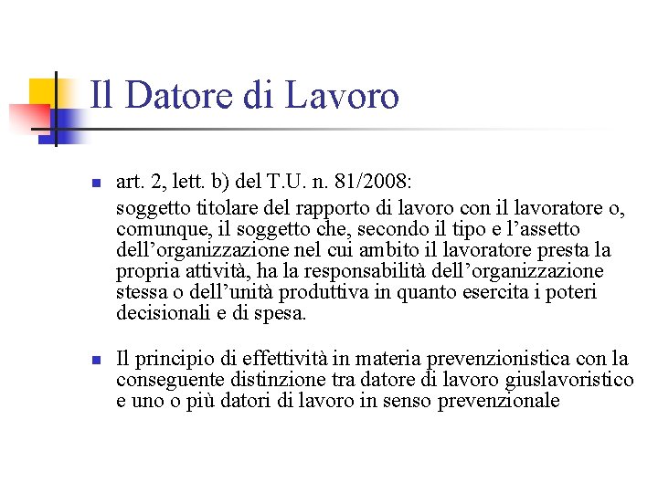 Il Datore di Lavoro n n art. 2, lett. b) del T. U. n.