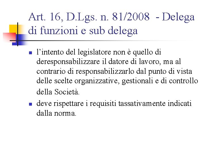 Art. 16, D. Lgs. n. 81/2008 - Delega di funzioni e sub delega n