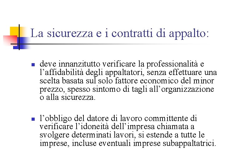 La sicurezza e i contratti di appalto: n n deve innanzitutto verificare la professionalità