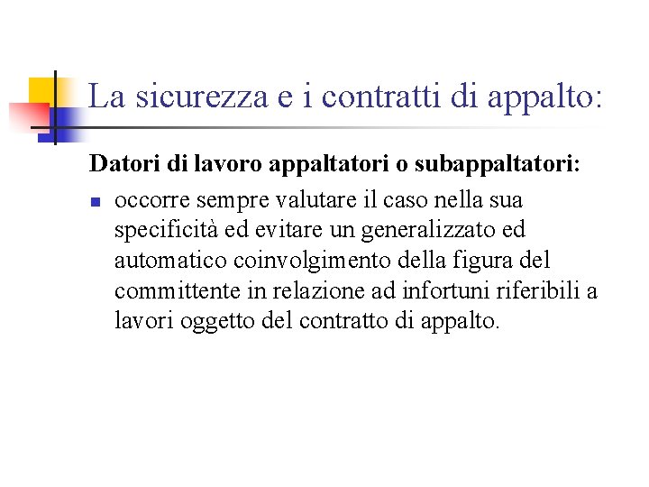 La sicurezza e i contratti di appalto: Datori di lavoro appaltatori o subappaltatori: n