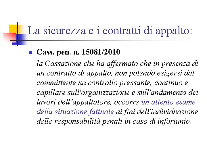 La sicurezza e i contratti di appalto: n Cass. pen. n. 15081/2010 la Cassazione