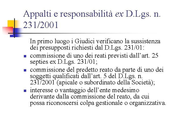 Appalti e responsabilità ex D. Lgs. n. 231/2001 n n n In primo luogo